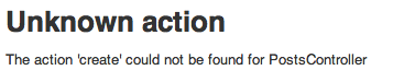 guides/assets/images/getting_started/unknown_action_create_for_posts.png